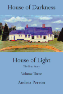 House of Darkness, House of Light: The true story