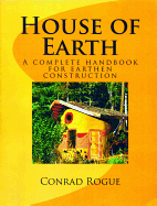 House of Earth: A Complete Handbook for Earthen Construction