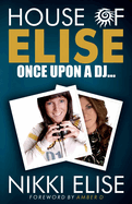 House of Elise Once Upon a DJ...