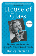 House of Glass: The Story and Secrets of a Twentieth-Century Jewish Family