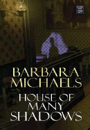 House of Many Shadows - Michaels, Barbara