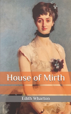House of Mirth - Wharton, Edith