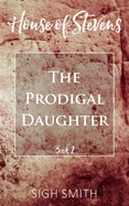 House of Stevens: The Prodigal Daughter
