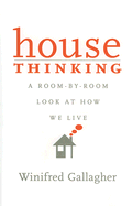 House Thinking: A Room-By-Room Look at How We Live