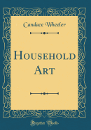 Household Art (Classic Reprint)