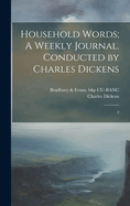 Household Words; A Weekly Journal. Conducted by Charles Dickens: 2