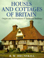 Houses and Cottages of Britain: Origins and Development of Traditional Buildings