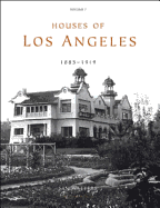 Houses of Los Angeles. Vol. 1: 1885-1919
