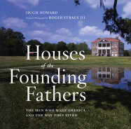 Houses of the Founding Fathers - Howard, Hugh, and Straus, Roger, III (Photographer)