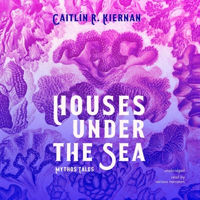 Houses Under the Sea: Mythos Tales - Kiernan, Caitl?n R, and Kenerly, Kevin (Read by), and Joshi, S T (Introduction by)