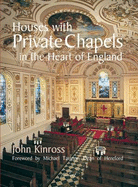 Houses with Private Chapels in the Heart of England