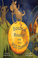 Housie Mousie and the Big Cheese