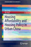 Housing Affordability and Housing Policy in Urban China