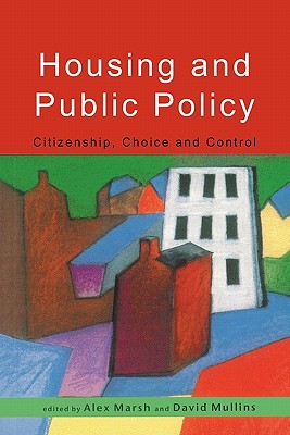 Housing and Public Policy - Marsh, Alex (Editor), and Mullins, David (Editor)
