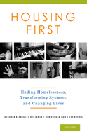Housing First: Ending Homelessness, Transforming Systems, and Changing Lives