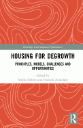 Housing for Degrowth: Principles, Models, Challenges and Opportunities