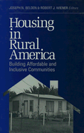 Housing in Rural America: Building Affordable and Inclusive Communities