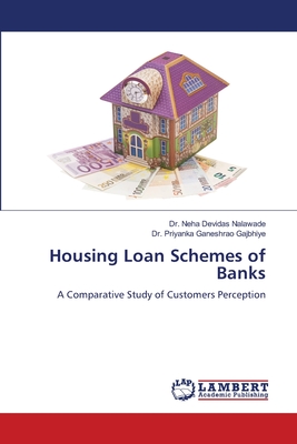 Housing Loan Schemes of Banks - Nalawade, Neha Devidas, Dr., and Gajbhiye, Priyanka Ganeshrao, Dr.