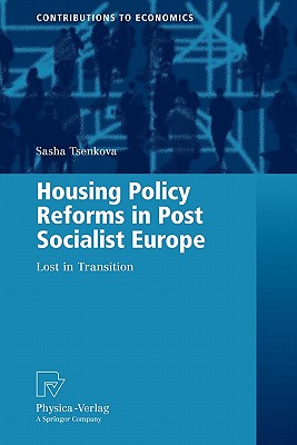 Housing Policy Reforms in Post-Socialist Europe: Lost in Transition - Tsenkova, Sasha