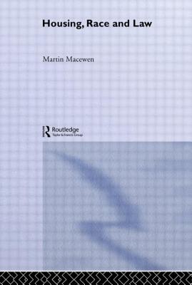 Housing, Race and Law: The British Experience - Macewen, Martin