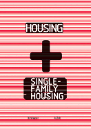 Housing + Single-Family Housing