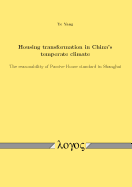 Housing Transformation in China's Temperate Climate: The Reasonability of Passive House Standard in Shanghai