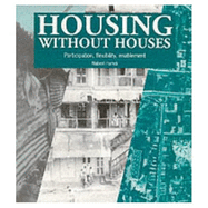 Housing Without Houses: Participation, Flexibility, Enablement