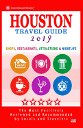 Houston Travel Guide 2019: Shop, Restaurants, Attractions & Nightlife in Houston, Texas (City Travel Guide 2019)