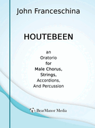 Houtebeen - An Oratorio for Male Chorus, Strings, Accordions, and Percussion