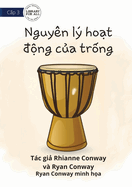 How A Drum Works - Nguyn l ho&#7841;t &#7897;ng c&#7911;a tr&#7889;ng