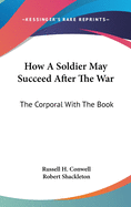 How a Soldier May Succeed After the War: "The Corporal With the Book,"