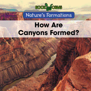 How Are Canyons Formed?