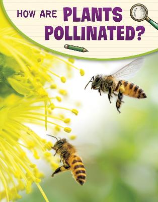 How Are Plants Pollinated? - Raij, Emily