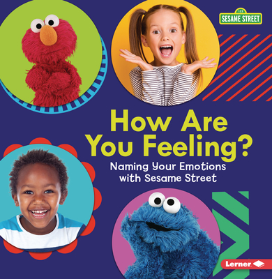 How Are You Feeling?: Naming Your Emotions with Sesame Street (R) - Miller, Marie-Therese