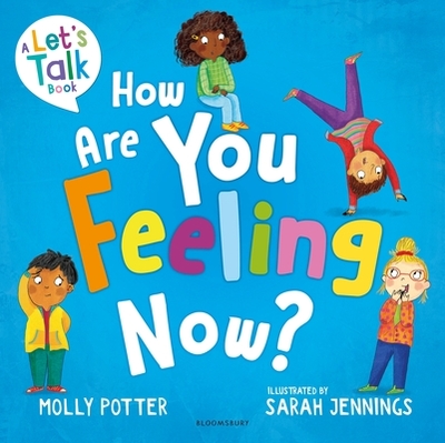 How Are You Feeling Now?: A Let's Talk picture book to help young children understand their emotions - Potter, Molly