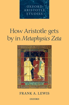 How Aristotle gets by in Metaphysics Zeta - Lewis, Frank A.