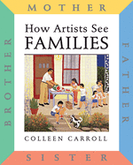 How Artists See Families: Mother Father Sister Brother