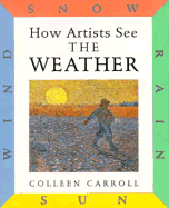 How Artists See the Weather: Sun, Rain, Wind, Snow