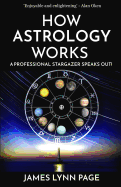 How Astrology Works: A Professional Stargazer Speaks Out!