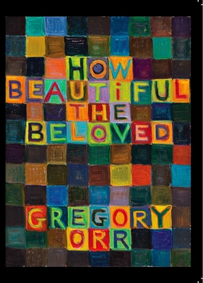 How Beautiful the Beloved - Orr, Gregory, Professor