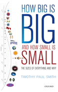 How Big is Big and How Small is Small: The Sizes of Everything and Why