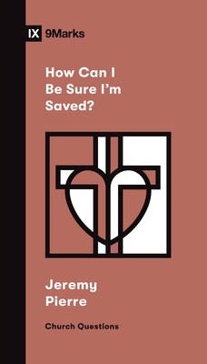 How Can I Be Sure I'm Saved? - Pierre, Jeremy