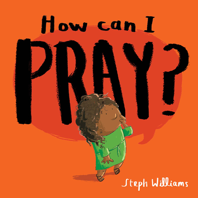 How Can I Pray? - Williams, Steph