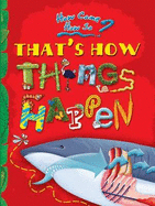 How Come? How So? That's How Things Happen: The Magical Mysteries of Nature - Ahmad, Arshi, and Sirohi, Madhu Singh (Editor)