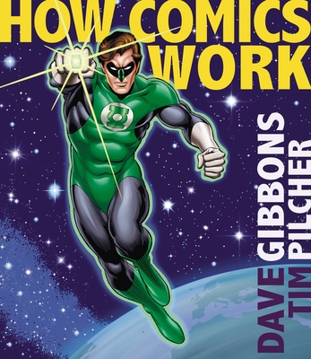 How Comics Work - Gibbons, Dave, and Pilcher, Tim