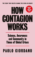 How Contagion Works: Science, Awareness and Community in Times of Global Crises - The short essay that helped change the Covid-19 debate
