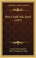 How Could You, Jean? (1917)