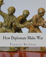 How Diplomats Make War (Large Print Edition)