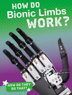 How Do Bionic Limbs Work?