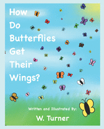 How Do Butterflies Get Their Wings?